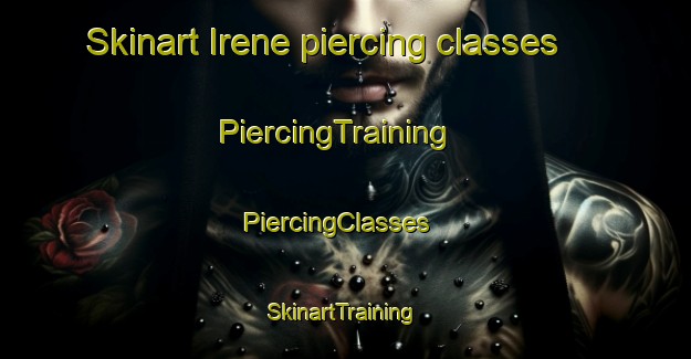 Skinart Irene piercing classes | PiercingTraining | PiercingClasses | SkinartTraining-Argentina