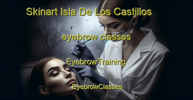 Skinart Isla De Los Castillos eyebrow classes | EyebrowTraining | EyebrowClasses | SkinartTraining-Argentina