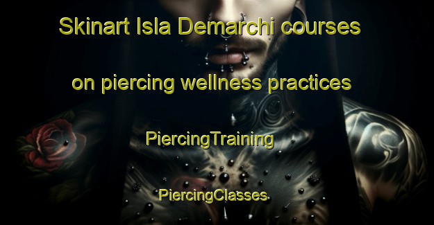 Skinart Isla Demarchi courses on piercing wellness practices | PiercingTraining | PiercingClasses | SkinartTraining-Argentina