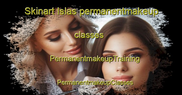 Skinart Islas permanentmakeup classes | #PermanentmakeupTraining #PermanentmakeupClasses #SkinartTraining-Argentina