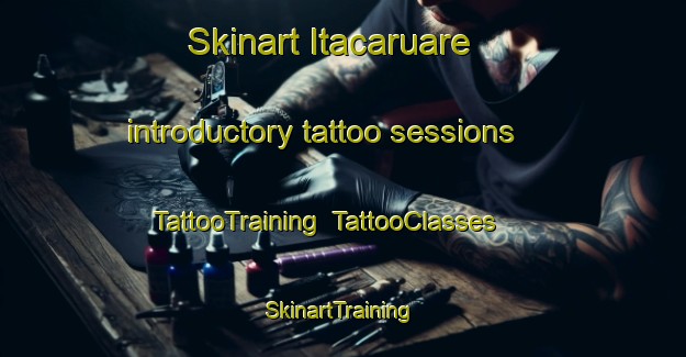 Skinart Itacaruare introductory tattoo sessions | TattooTraining | TattooClasses | SkinartTraining-Argentina