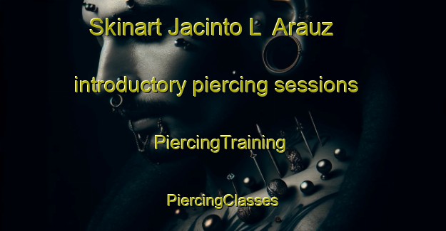 Skinart Jacinto L  Arauz introductory piercing sessions | #PiercingTraining #PiercingClasses #SkinartTraining-Argentina