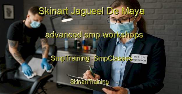 Skinart Jagueel De Maya advanced smp workshops | SmpTraining | SmpClasses | SkinartTraining-Argentina