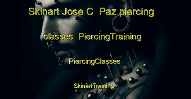 Skinart Jose C  Paz piercing classes | #PiercingTraining #PiercingClasses #SkinartTraining-Argentina