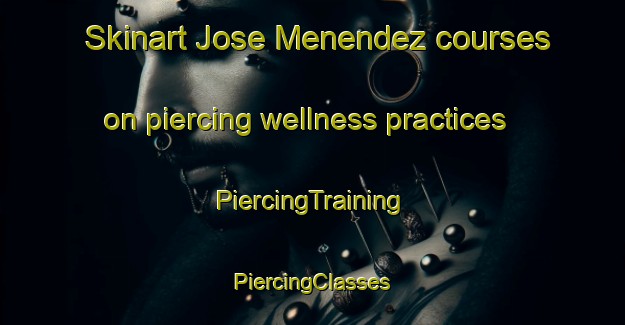 Skinart Jose Menendez courses on piercing wellness practices | #PiercingTraining #PiercingClasses #SkinartTraining-Argentina