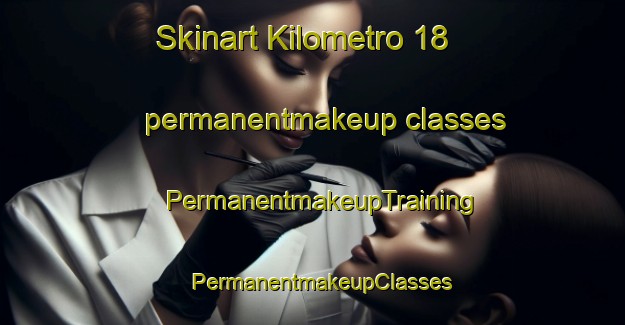 Skinart Kilometro 18 permanentmakeup classes | PermanentmakeupTraining | PermanentmakeupClasses | SkinartTraining-Argentina
