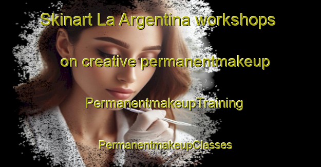 Skinart La Argentina workshops on creative permanentmakeup | PermanentmakeupTraining | PermanentmakeupClasses | SkinartTraining-Argentina