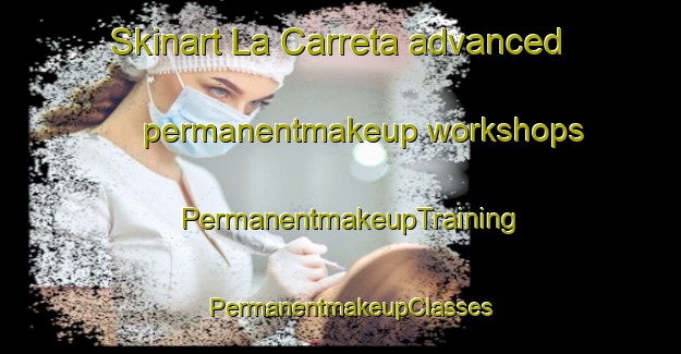 Skinart La Carreta advanced permanentmakeup workshops | PermanentmakeupTraining | PermanentmakeupClasses | SkinartTraining-Argentina