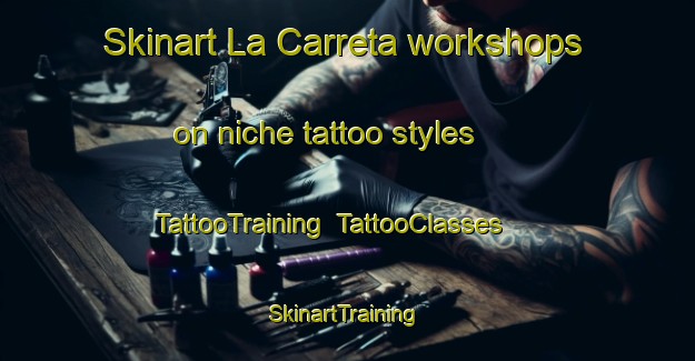 Skinart La Carreta workshops on niche tattoo styles | TattooTraining | TattooClasses | SkinartTraining-Argentina