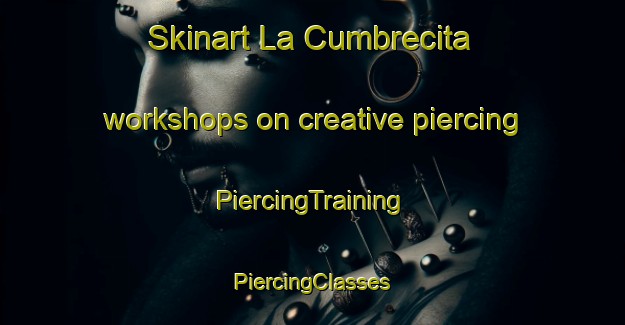 Skinart La Cumbrecita workshops on creative piercing | #PiercingTraining #PiercingClasses #SkinartTraining-Argentina