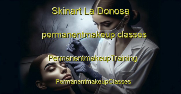 Skinart La Donosa permanentmakeup classes | PermanentmakeupTraining | PermanentmakeupClasses | SkinartTraining-Argentina