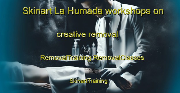 Skinart La Humada workshops on creative removal | #RemovalTraining #RemovalClasses #SkinartTraining-Argentina