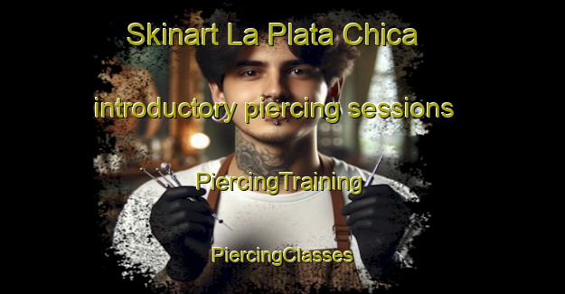 Skinart La Plata Chica introductory piercing sessions | #PiercingTraining #PiercingClasses #SkinartTraining-Argentina