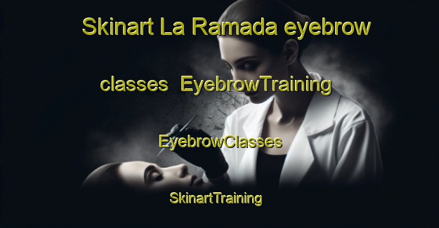 Skinart La Ramada eyebrow classes | EyebrowTraining | EyebrowClasses | SkinartTraining-Argentina