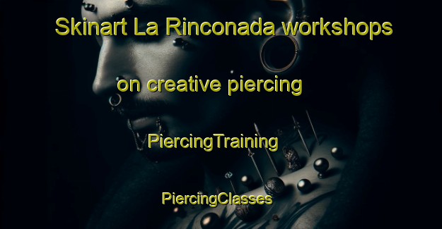 Skinart La Rinconada workshops on creative piercing | PiercingTraining | PiercingClasses | SkinartTraining-Argentina