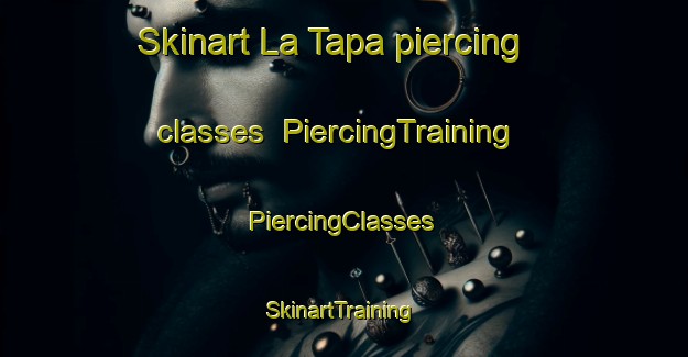 Skinart La Tapa piercing classes | #PiercingTraining #PiercingClasses #SkinartTraining-Argentina