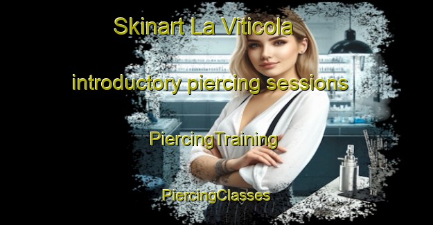 Skinart La Viticola introductory piercing sessions | #PiercingTraining #PiercingClasses #SkinartTraining-Argentina