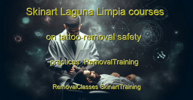 Skinart Laguna Limpia courses on tattoo removal safety practices | #RemovalTraining #RemovalClasses #SkinartTraining-Argentina