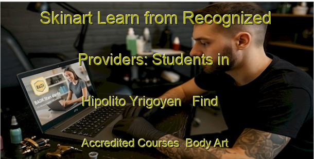Skinart Learn from Recognized Providers: Students in Hipolito Yrigoyen - Find Accredited Courses | Body Art Qualification Authority | BAQA-Argentina