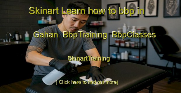 Skinart Learn how to bbp in Gahan | BbpTraining | BbpClasses | SkinartTraining-Argentina
