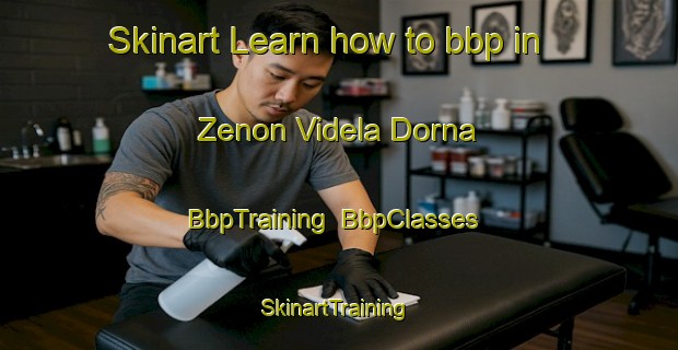 Skinart Learn how to bbp in Zenon Videla Dorna | BbpTraining | BbpClasses | SkinartTraining-Argentina