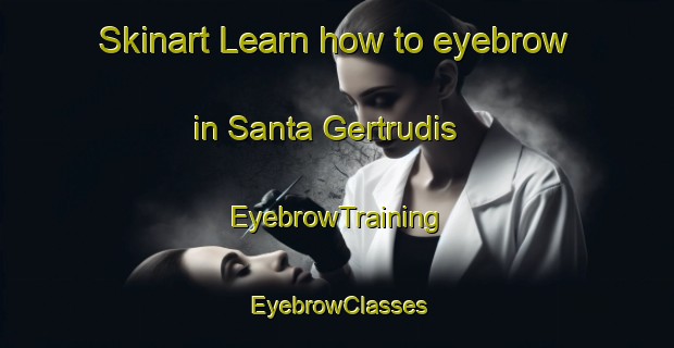 Skinart Learn how to eyebrow in Santa Gertrudis | EyebrowTraining | EyebrowClasses | SkinartTraining-Argentina
