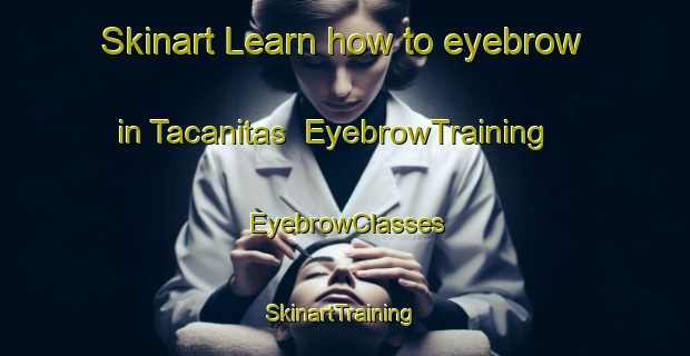Skinart Learn how to eyebrow in Tacanitas | EyebrowTraining | EyebrowClasses | SkinartTraining-Argentina