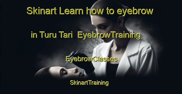 Skinart Learn how to eyebrow in Turu Tari | EyebrowTraining | EyebrowClasses | SkinartTraining-Argentina