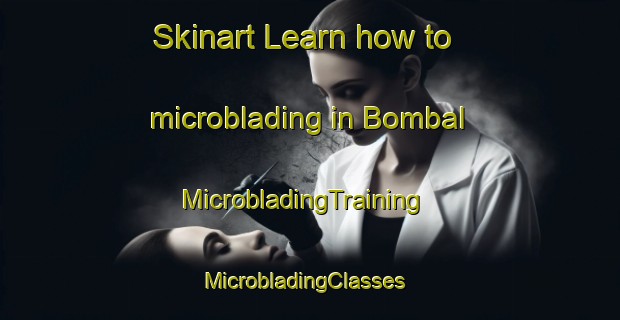 Skinart Learn how to microblading in Bombal | MicrobladingTraining | MicrobladingClasses | SkinartTraining-Argentina
