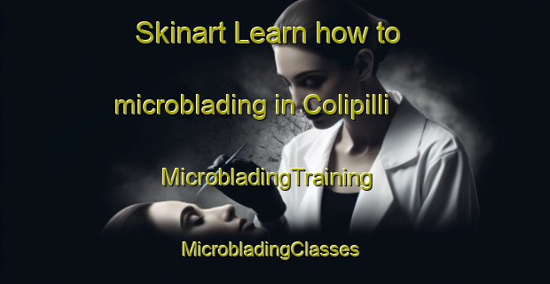 Skinart Learn how to microblading in Colipilli | MicrobladingTraining | MicrobladingClasses | SkinartTraining-Argentina
