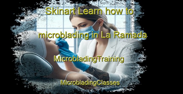 Skinart Learn how to microblading in La Ramada | MicrobladingTraining | MicrobladingClasses | SkinartTraining-Argentina