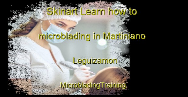 Skinart Learn how to microblading in Martiniano Leguizamon | #MicrobladingTraining #MicrobladingClasses #SkinartTraining-Argentina