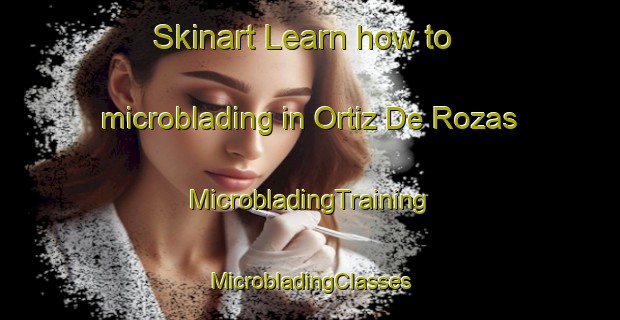 Skinart Learn how to microblading in Ortiz De Rozas | #MicrobladingTraining #MicrobladingClasses #SkinartTraining-Argentina