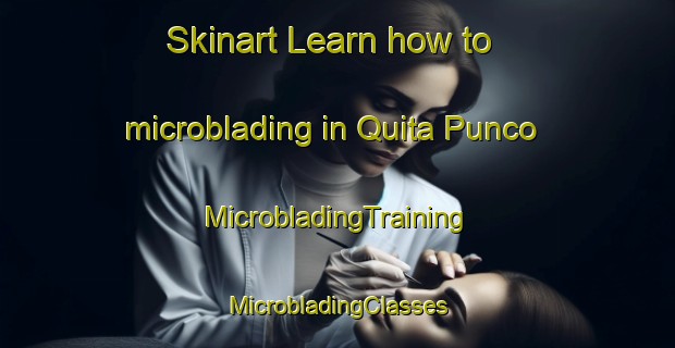 Skinart Learn how to microblading in Quita Punco | #MicrobladingTraining #MicrobladingClasses #SkinartTraining-Argentina