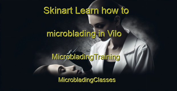 Skinart Learn how to microblading in Vilo | MicrobladingTraining | MicrobladingClasses | SkinartTraining-Argentina
