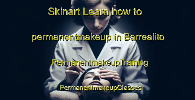Skinart Learn how to permanentmakeup in Barrealito | PermanentmakeupTraining | PermanentmakeupClasses | SkinartTraining-Argentina