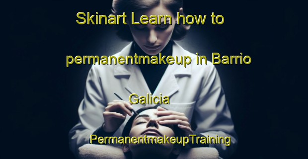 Skinart Learn how to permanentmakeup in Barrio Galicia | #PermanentmakeupTraining #PermanentmakeupClasses #SkinartTraining-Argentina