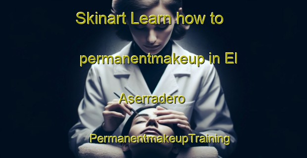 Skinart Learn how to permanentmakeup in El Aserradero | #PermanentmakeupTraining #PermanentmakeupClasses #SkinartTraining-Argentina