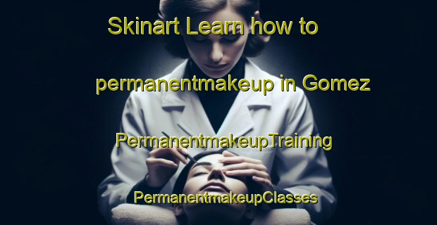 Skinart Learn how to permanentmakeup in Gomez | PermanentmakeupTraining | PermanentmakeupClasses | SkinartTraining-Argentina