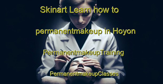 Skinart Learn how to permanentmakeup in Hoyon | PermanentmakeupTraining | PermanentmakeupClasses | SkinartTraining-Argentina