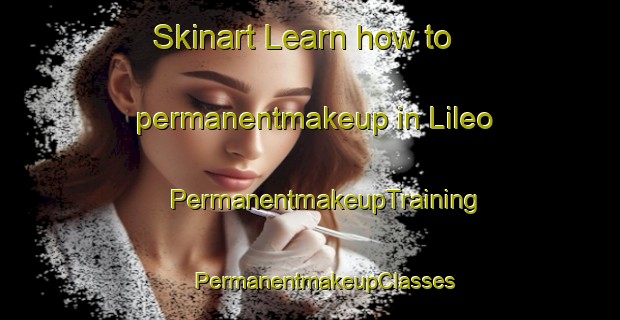 Skinart Learn how to permanentmakeup in Lileo | #PermanentmakeupTraining #PermanentmakeupClasses #SkinartTraining-Argentina