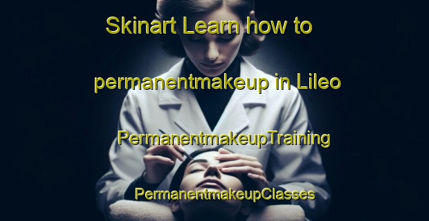 Skinart Learn how to permanentmakeup in Lileo | #PermanentmakeupTraining #PermanentmakeupClasses #SkinartTraining-Argentina