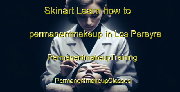Skinart Learn how to permanentmakeup in Los Pereyra | PermanentmakeupTraining | PermanentmakeupClasses | SkinartTraining-Argentina