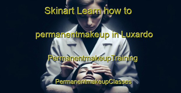 Skinart Learn how to permanentmakeup in Luxardo | PermanentmakeupTraining | PermanentmakeupClasses | SkinartTraining-Argentina
