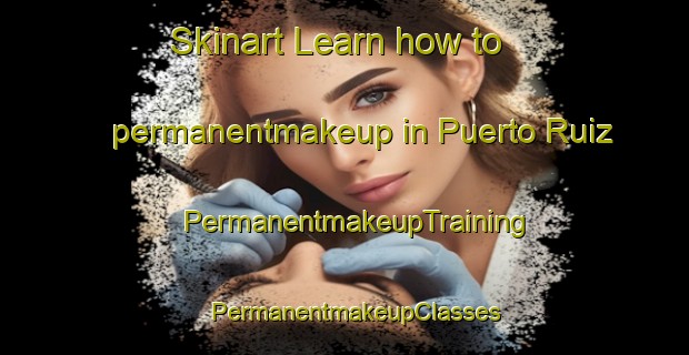 Skinart Learn how to permanentmakeup in Puerto Ruiz | PermanentmakeupTraining | PermanentmakeupClasses | SkinartTraining-Argentina