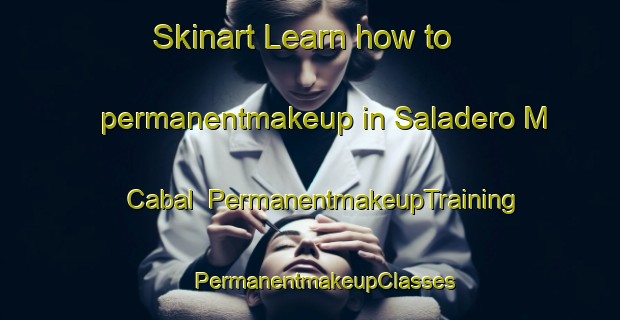 Skinart Learn how to permanentmakeup in Saladero M  Cabal | #PermanentmakeupTraining #PermanentmakeupClasses #SkinartTraining-Argentina