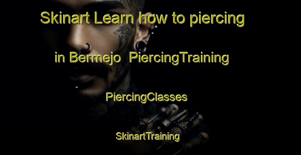 Skinart Learn how to piercing in Bermejo | PiercingTraining | PiercingClasses | SkinartTraining-Argentina