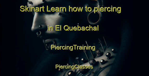 Skinart Learn how to piercing in El Quebachal | #PiercingTraining #PiercingClasses #SkinartTraining-Argentina