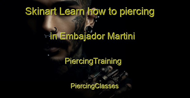 Skinart Learn how to piercing in Embajador Martini | #PiercingTraining #PiercingClasses #SkinartTraining-Argentina