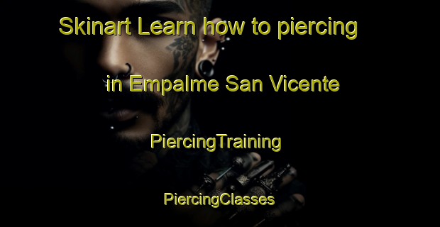 Skinart Learn how to piercing in Empalme San Vicente | #PiercingTraining #PiercingClasses #SkinartTraining-Argentina